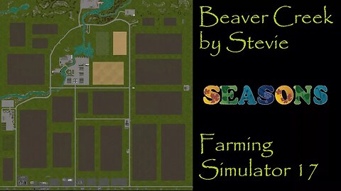 Farming Simulator 17 - Map First Impressions - Beaver Creek by Stevie