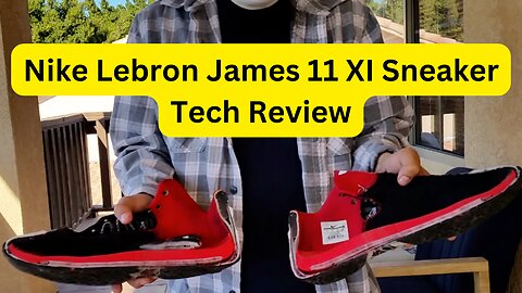 Nike Lebron James 11 XI Sneaker Tech Review What Shoe Should I Chop Next ?