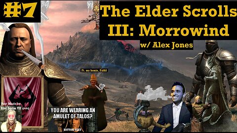 ALEX JONES VS. THE CULT OF TALOS - #7 - The Elder Scrolls 3: Morrowind (2024) w/ Immersive Mod