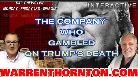 THE COMPANY WHO GAMBLED ON TRUMP'S DEATH WITH LEE SLAUGHTER & WARREN THORNTON