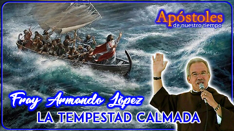 La Tempestad Calmada - Fray Armando López