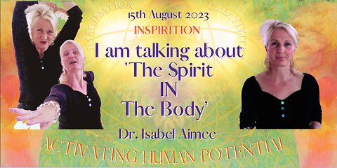 I am talking about 'The Spirit IN The Body”