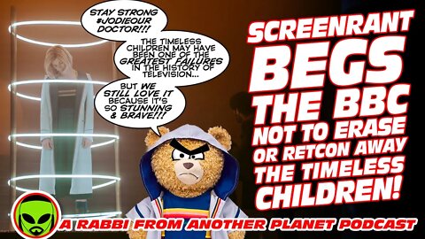 Screenrant BEGS the BBC not to retcon away Chris Chibnall's Doctor Who - The Timeless Children!