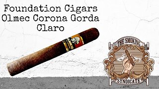 The Smoking Syndicate: Foundation Cigars Olmec Corona Gorda Claro