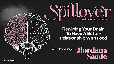 "Rewiring Your Brain To Have A Better Relationship With Food." - With Food Psych Jiordana Saade