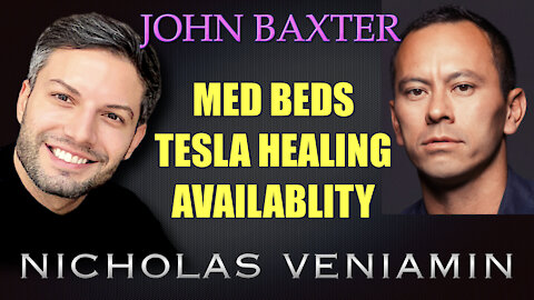 John Baxter Discusses MED BEDS, Tesla Healing Availability with Nicholas Veniamin