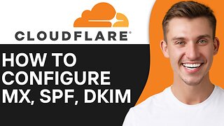 HOW TO CONFIGURE MX, SPF, DKIM FOR CLOUDFLARE DOMAIN
