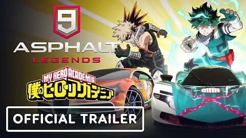 Asphalt 9: Legends x My Hero Academia - Official Collaboration Trailer