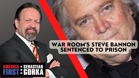 Sebastian Gorka FULL SHOW: War Room's Steve Bannon sentenced to prison