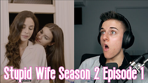 Stupid Wife Season 2 Ep 1 | Patreon Early Release