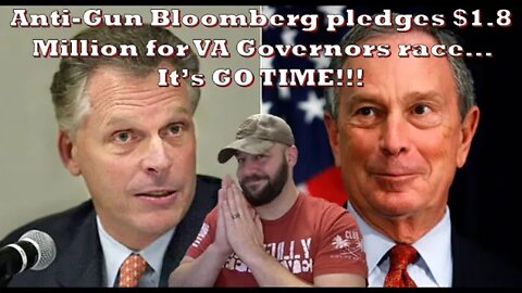 Anti-gun Bloomberg descending on VA Governor race... Pledges $1.8M for anti-gun Dems...