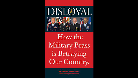 DISLOYAL: How the Military Brass is Betraying our Country