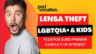 EP6 — Lensa and Art Theft, LGBTQIA+ Indoctrination of Children and FDA & Big Pharma Corruption