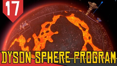 EXPLORAÇÃO Planeta de Lava e Gigante de Gas - Dyson Sphere Program #17 [Série Gameplay PT-BR]