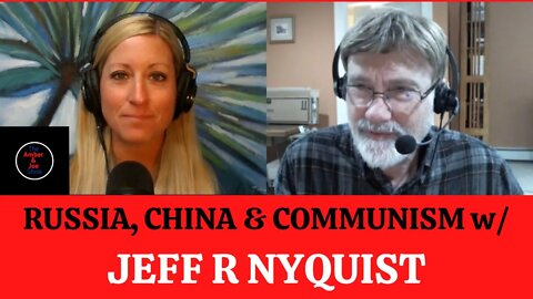 92: Russia, China & Communism w/Jeff R Nyquist