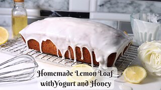 Homemade Lemon Loaf with Yogurt and Honey