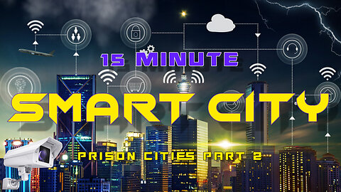 ❌👹🏙️15 MINUTE SMART CITY - PRISON CITIES PART 2 🏙️👹❌