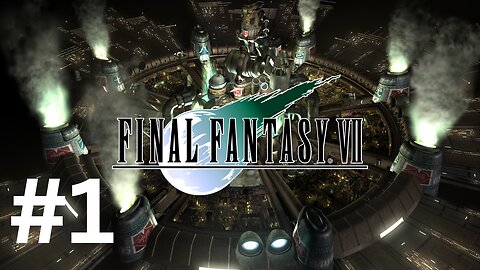 Final Fantasy VII #1 The Beginning