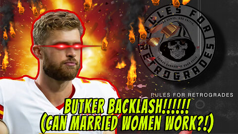 Butker Backlash!! Can Married Women Work?!