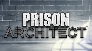 Prison Architect #33 - At the Walls