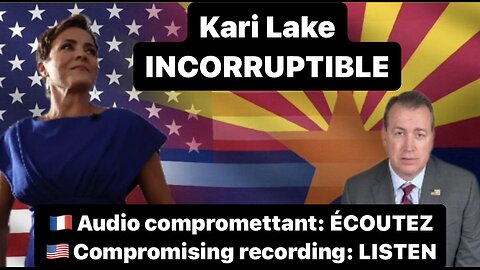 Kari Lake INCORRUPTIBLE 🇫🇷 Audio compromettant: ÉCOUTEZ 🇺🇸Compromising recording:LISTEN