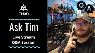 Ask Tim - 3D Printer Q&A Help Stream | Livestream | 12/23/20