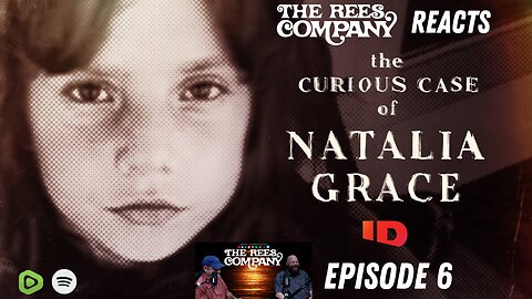 EP 69: Curious Case of Natalia Grace Ep 6: Commentary & Analysis