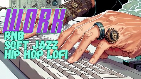💻 Work in Peace With Rnb, Soft Jazz and HipHop LoFi 🎼