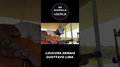 #Shorts LOUCURA DEMAIS - GUSTTAVO LIMA ACAPELLA