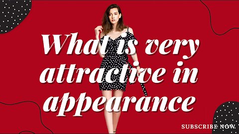 What is very attractive in appearance