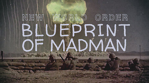 New World Order: Blueprint of Madmen