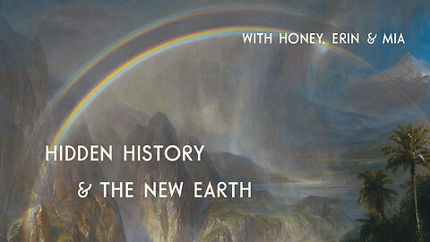 Hidden History & The New Earth