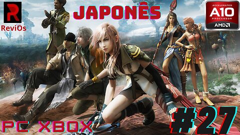 [PC XBOX AMD A10] FFXIII (EASY) - Japonês #27