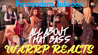 YES! WE ARE DIRTY OLD MEN! WARRP Reacts To All About That Bass - Postmodern Jukebox #PMJ