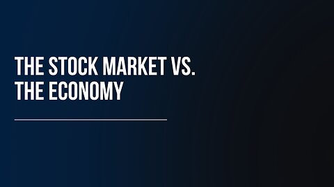 The Stock Market vs. The Economy