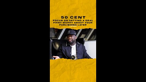 @50cent Focus on getting a deal first worry about your publishing later