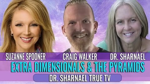 Extra Dimensionals & The Pyramids with Suzanne Spooner, Dr. Sharnael, and co-host Craig Walker