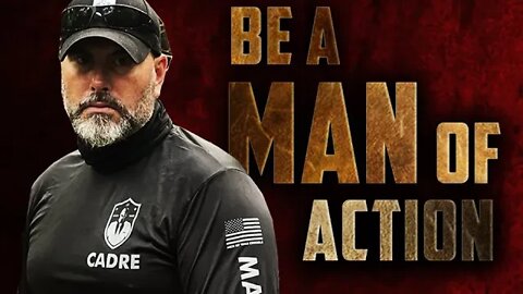 Be a MAN of Action!