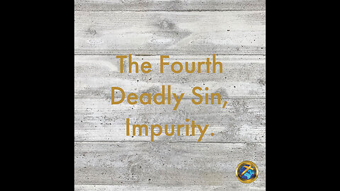 The Fourth Deadly Sin, Impurity.