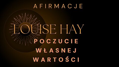 Louise Hay po polsku💚 Poczucie Własnej Wartości | Afirmacje