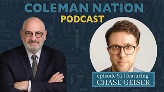 ColemanNation Podcast - Episode 81: Chase Geiser | Geiser of Enthusiasm
