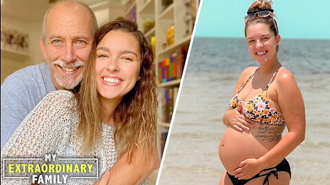 30-Year Age Gap & Pregnant - Selfish? | MY EXTRAORDINARY FAMILY