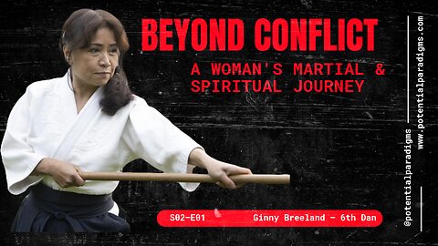 Beyond Conflict — The Spiritual & Martial Path of a Woman in Aikido - Ginny Breeland #aikido