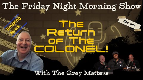 LTC Steve Murray is BACK on The Friday Night Morning Show