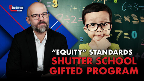 New American Daily | School Gifted Program Shuttered Due to “Equity” Standards