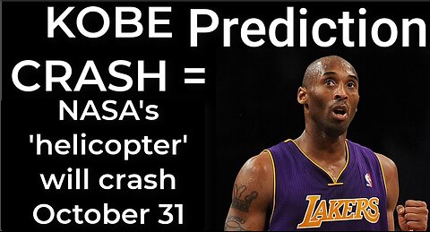 Prediction - KOBE'S HELICOPTER CRASH = NASA's Mars helicopter will crash Oct 31
