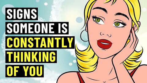 7 Signs Someone Is Constantly Thinking About You