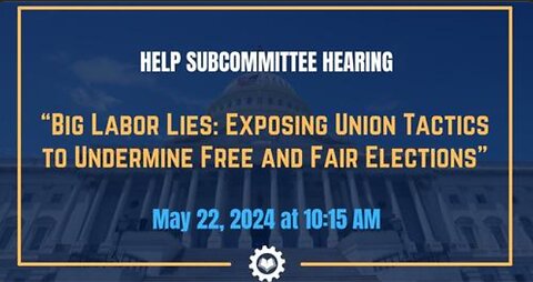 “BIG LABOR LIES: EXPOSING UNION TACTICS TO UNDERMINE FREE AND FAIR ELECTIONS”