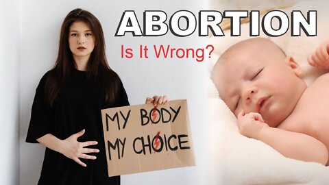 Abortion Explained: Is abortion murder or is it a woman's choice?