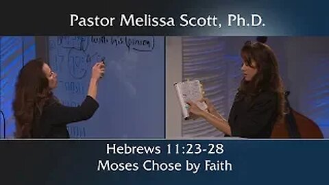 Hebrews 11:23-28 Moses Chose by Faith